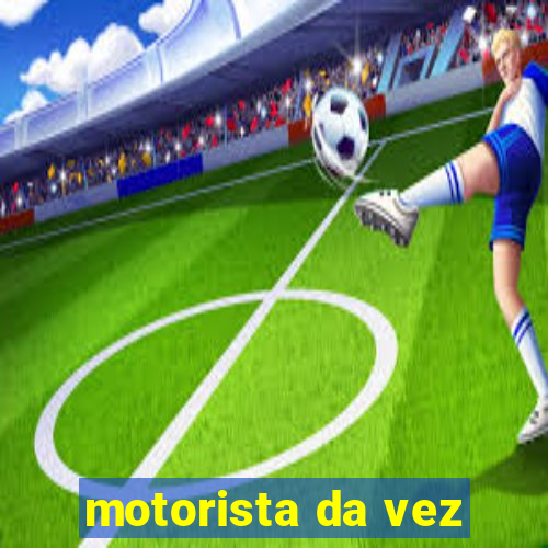 motorista da vez